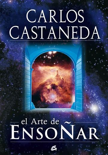 ARTE DE ENSOÑAR, EL | 9788484452034 | CASTANEDA, CARLOS | Llibreria L'Illa - Llibreria Online de Mollet - Comprar llibres online