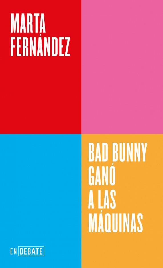 BAD BUNNY GANÓ A LAS MÁQUINAS (SERIE ENDEBATE) | 9791388092558 | FERNÁNDEZ, MARTA | Llibreria L'Illa - Llibreria Online de Mollet - Comprar llibres online