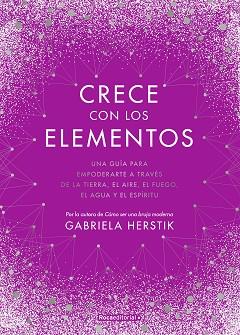 CRECE CON LOS ELEMENTOS | 9788418417122 | HERSTIK, GABRIELA | Llibreria L'Illa - Llibreria Online de Mollet - Comprar llibres online