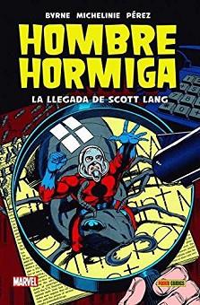 HOMBRE HORMIGA. LA LLEGADA DE SCOTT LANG | 9788491673040 | BYRNE, JOHN/ MICHELINIE, DAVID/ LAYTON, BOB/ BINGHAM, JERRY