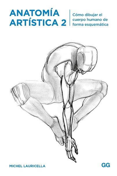 ANATOMÍA ARTÍSTICA 2 | 9788425231179 | LAURICELLA, MICHEL | Llibreria L'Illa - Llibreria Online de Mollet - Comprar llibres online
