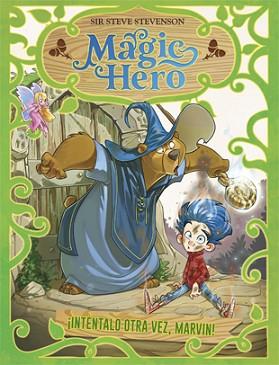 MAGIC HERO 1. INTÉNTALO OTRA VEZ, MARVIN | 9788424663322 | STEVENSON, SIR STEVE | Llibreria L'Illa - Llibreria Online de Mollet - Comprar llibres online