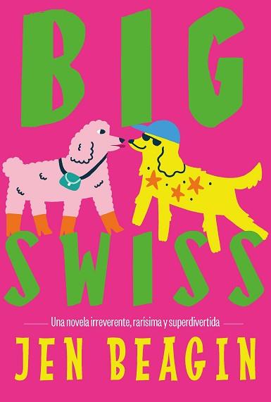 BIG SWISS | 9788412955781 | BEAGIN, JEN | Llibreria L'Illa - Llibreria Online de Mollet - Comprar llibres online