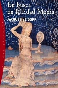 EN BUSCA DE LA EDAD MEDIA | 9788449314773 | LE GOFF, JACQUES | Llibreria L'Illa - Llibreria Online de Mollet - Comprar llibres online