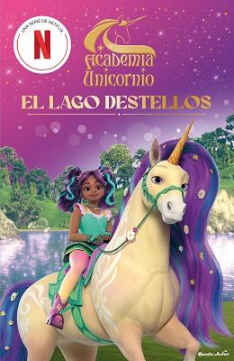 ACADEMIA UNICORNIO. EL LAGO DESTELLOS | 9788408314684 | ACADEMIA UNICORNIO | Llibreria L'Illa - Llibreria Online de Mollet - Comprar llibres online