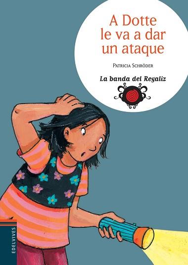 A DOTTE LE VA A DAR UN ATAQUE | 9788426367181 | SHRODER, PATRICIA