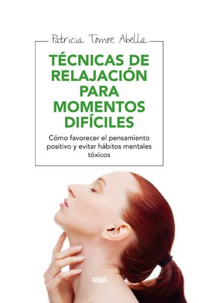 TÉCNICAS DE RELAJACIÓN PARA MOMENTOS DIFÍCILES | 9788415541752 | TOMOE ABELLA, PATRICIA | Llibreria L'Illa - Llibreria Online de Mollet - Comprar llibres online