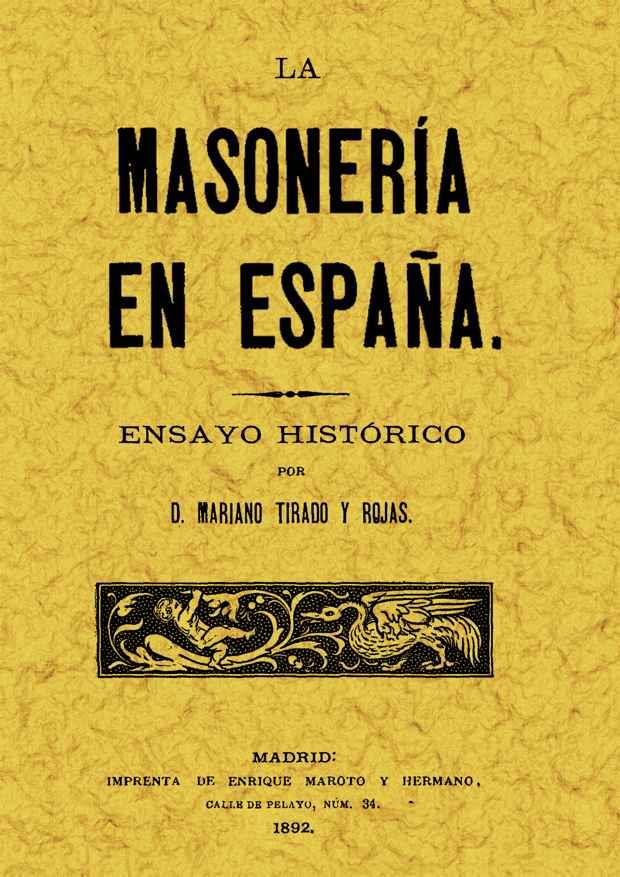 MASONERIA EN ESPAÑA : ENSAYO HISTORICO | 9788497611992 | TIRADO Y ROJAS, MARIANO