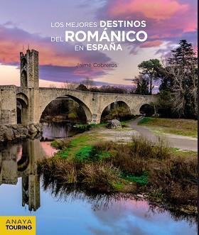 MEJORES DESTINOS DEL ROMÁNICO EN ESPAÑA, LOS | 9788491581581 | COBREROS, JAIME | Llibreria L'Illa - Llibreria Online de Mollet - Comprar llibres online