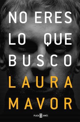 NO ERES LO QUE BUSCO | 9788401018923 | MAVOR, LAURA | Llibreria L'Illa - Llibreria Online de Mollet - Comprar llibres online