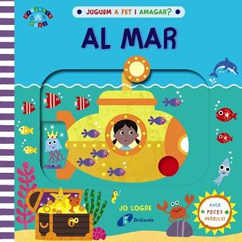 JUGUEM A FET I AMAGAR? AL MAR | 9788413490540 | LODGE, JO | Llibreria L'Illa - Llibreria Online de Mollet - Comprar llibres online