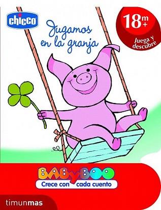 JUGAMOS EN LA GRANJA (+18 MESES) | 9788408103158 | CHICCO | Llibreria L'Illa - Llibreria Online de Mollet - Comprar llibres online