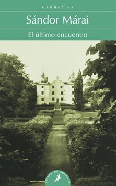 ULTIMO ENCUENTRO, EL | 9788498384284 | MARAI, SANDOR | Llibreria L'Illa - Llibreria Online de Mollet - Comprar llibres online