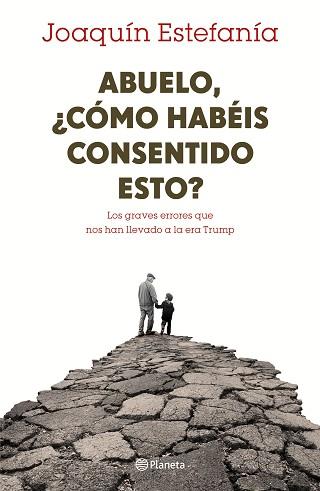 ABUELO CÓMO HABÉIS CONSENTIDO ESTO? | 9788408167655 | ESTEFANÍA, JOAQUIN