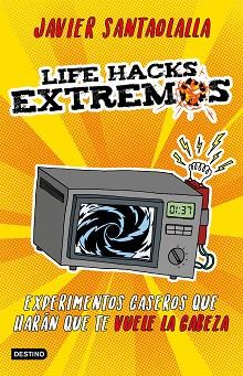 LIFE HACKS EXTREMOS | 9788408201625 | SANTAOLALLA, JAVIER | Llibreria L'Illa - Llibreria Online de Mollet - Comprar llibres online