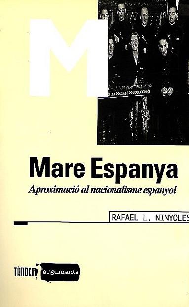 MARE ESPANYA. APROX. AL NACIONALISME ESPANYOL | 9788481312034 | NINYOLES, RAFAEL | Llibreria L'Illa - Llibreria Online de Mollet - Comprar llibres online