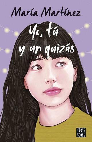 YO TÚ Y UN QUIZÁS | 9788408260059 | MARTÍNEZ, MARÍA