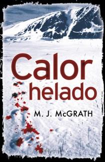 CALOR HELADO | 9788466647380 | MCGRATH, M.J. | Llibreria L'Illa - Llibreria Online de Mollet - Comprar llibres online