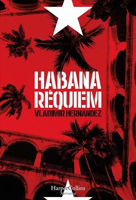 HABANA RÉQUIEM | 9788491390367 | HERNÁNDEZ, VLADIMIR | Llibreria L'Illa - Llibreria Online de Mollet - Comprar llibres online
