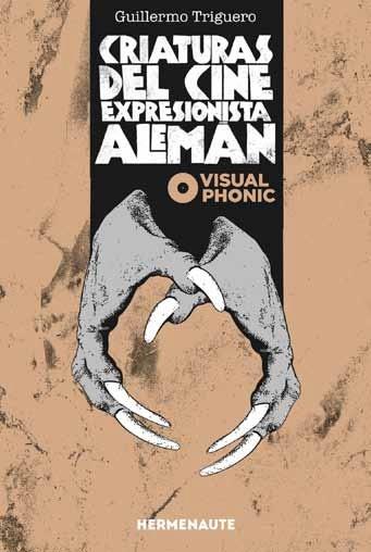 CRIATURAS DEL CINE EXPRESIONISTA ALEMAN | 9788412326956 | TRIGUERO, GUILLERMO | Llibreria L'Illa - Llibreria Online de Mollet - Comprar llibres online