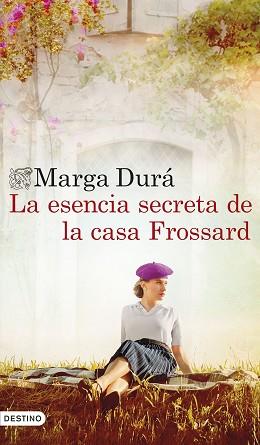 ESENCIA SECRETA DE LA CASA FROSSARD, LA | 9788423368754 | DURÁ, MARGA | Llibreria L'Illa - Llibreria Online de Mollet - Comprar llibres online