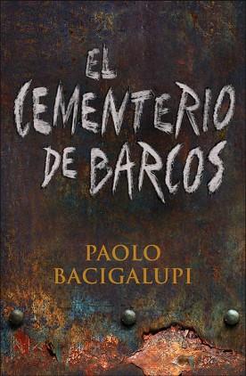 CEMENTERIO DE BARCOS, EL | 9788401352546 | BACIGALUPI, PAOLO | Llibreria L'Illa - Llibreria Online de Mollet - Comprar llibres online