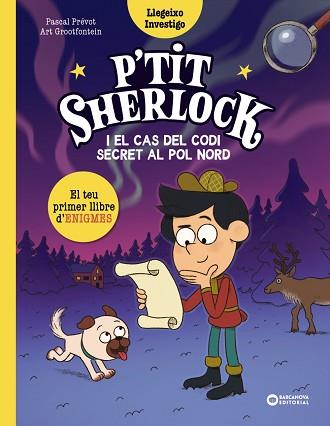 P'TIT SHERLOCK I EL CAS DEL CODI SECRET AL POL NORD | 9788448967758 | PRÉVOT, PASCAL | Llibreria L'Illa - Llibreria Online de Mollet - Comprar llibres online
