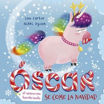ÓSCAR EL UNICORNIO HAMBRIENTO SE COME LA NAVIDAD | 9788491454007 | CARTER, LOU | Llibreria L'Illa - Llibreria Online de Mollet - Comprar llibres online