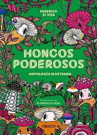 HONGOS PODEROSOS. ANTOLOGÍA ILUSTRADA | 9788441551671 | VITA, FEDERICO DI | Llibreria L'Illa - Llibreria Online de Mollet - Comprar llibres online