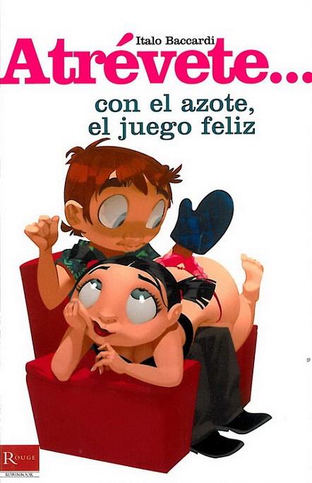 ATREVETE...CON EL AZOTE EL JUEGO FELI | 9788479279325 | BACCARDI, ITALO