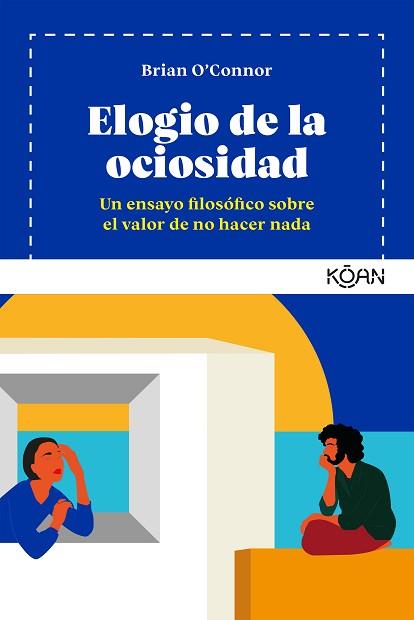 ELOGIO DE LA OCIOSIDAD | 9788418223198 | O´CONNOR, BRIAN | Llibreria L'Illa - Llibreria Online de Mollet - Comprar llibres online