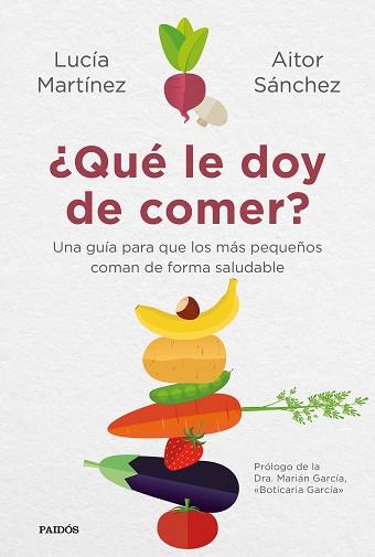 QUÉ LE DOY DE COMER? | 9788449336157 | SÁNCHEZ GARCÍA, AITOR/MARTÍNEZ, LUCÍA