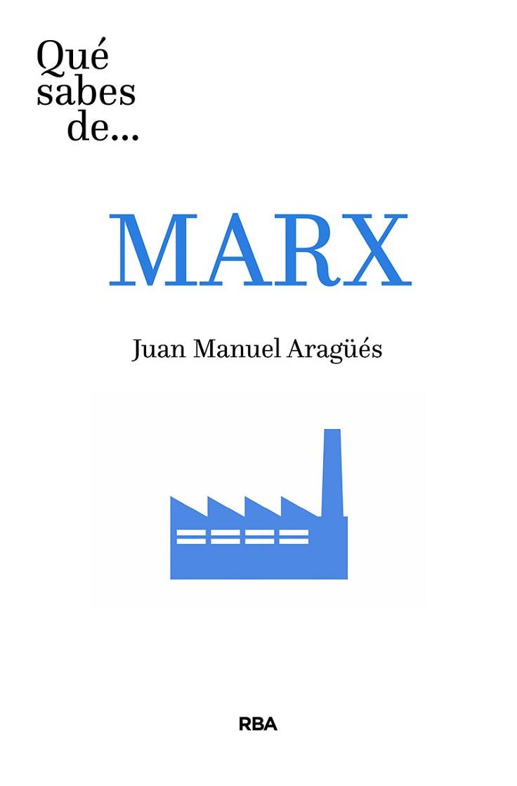 QUÉ SABES DE MARX | 9788491875017 | ARAGÜÉS, JUAN MANUEL