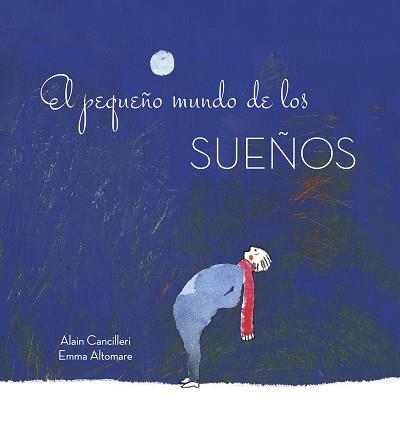 PEQUEÑO MUNDO DE LOS SUEÑOS, EL | 9788416712700 | CANCILLERI, ALAIN