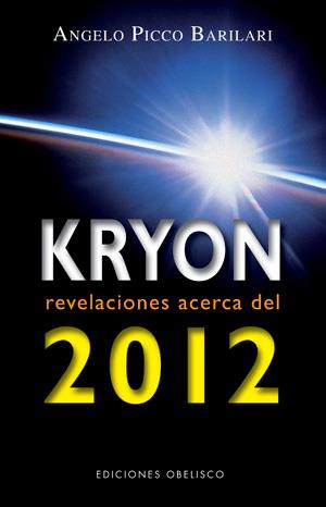 KRYON 2012 REVELACIONES ACERCA DEL 2012 | 9788497776363 | PICCO BARILARI, ANGELO