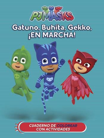 GATUNO BUHÍTA GEKKO ¡EN MARCHA! (PJ MASKS. ACTIVIDADES) | 9788437201641 | VARIOS AUTORES