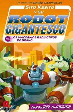 SITO KESITO CONTRA UNICORNIOS RADIACTIV | 9788413189505 | PILKEY, DAV | Llibreria L'Illa - Llibreria Online de Mollet - Comprar llibres online