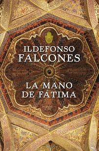 MANO DE FÁTIMA, LA | 9788425345555 | FALCONES, ILDEFONSO | Llibreria L'Illa - Llibreria Online de Mollet - Comprar llibres online