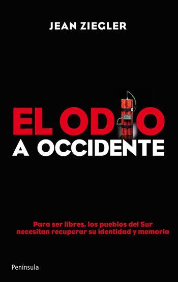 ODIO A OCCIDENTE, EL | 9788499420486 | ZIEGLER, JEAN