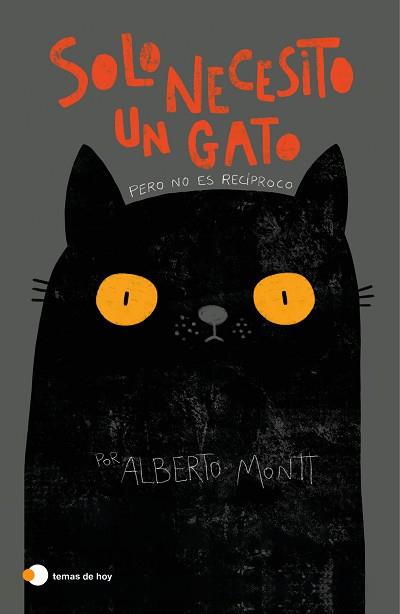 SOLO NECESITO UN GATO | 9788499988672 | MONTT, ALBERTO | Llibreria L'Illa - Llibreria Online de Mollet - Comprar llibres online