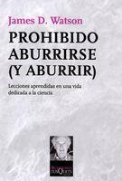 PROHIBIDO ABURRIRSE Y ABURRIR | 9788483832776 | WATSON, JAMES D. | Llibreria L'Illa - Llibreria Online de Mollet - Comprar llibres online