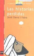 HISTORIAS PERDIDAS, LAS | 9788434872998 | SIERRA I FABRA, JORDI | Llibreria L'Illa - Llibreria Online de Mollet - Comprar llibres online