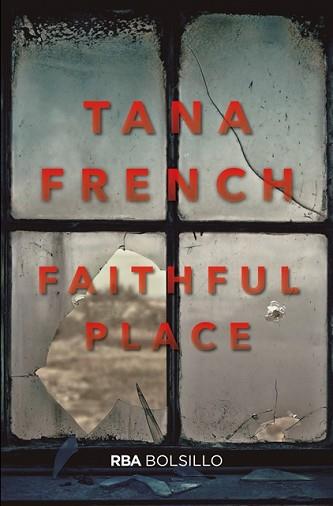 FAITHFUL PLACE  | 9788491870487 | FRENCH, TANA | Llibreria L'Illa - Llibreria Online de Mollet - Comprar llibres online