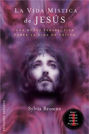 VIDA MISTICA DE JESUS, LA | 9788497775472 | BROWNE, SILVIA | Llibreria L'Illa - Llibreria Online de Mollet - Comprar llibres online