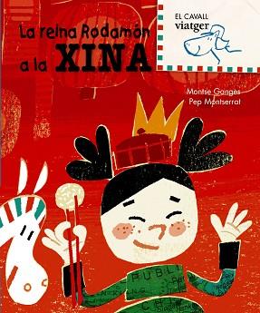 REINA RODAMON A LA XINA, LA | 9788498252446 | GANGES, MONTSE / MONTSERRAT, PEP | Llibreria L'Illa - Llibreria Online de Mollet - Comprar llibres online