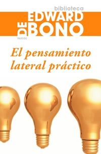 PENSAMIENTO LATERAL PRACTICO, EL | 9788449321306 | BONO, EDWARD DE | Llibreria L'Illa - Llibreria Online de Mollet - Comprar llibres online