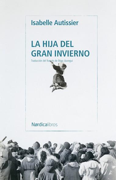 HIJA DEL GRAN INVIERNO, LA | 9791387922962 | AUTISSIER, ISABELLE | Llibreria L'Illa - Llibreria Online de Mollet - Comprar llibres online