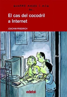 CAS DEL COCODRIL A INTERNET, EL | 9788423672028 | FRIEDRICH, JOACHIM | Llibreria L'Illa - Llibreria Online de Mollet - Comprar llibres online