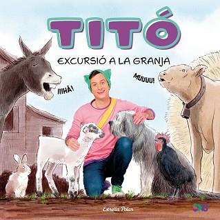 TITÓ. EXCURSIÓ A LA GRANJA | 9791387903169 | JIMÉNEZ CARBÓ, CRISTINA/KIM AMATE | Llibreria L'Illa - Llibreria Online de Mollet - Comprar llibres online