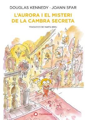 AURORA I EL MISTERI DE LA CAMBRA SECRETA, L' | 9788418304552 | KENNEDY, DOUGLAS/ SFAR, JOANN